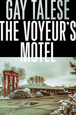 The Voyeur's Motel by Gay Talese