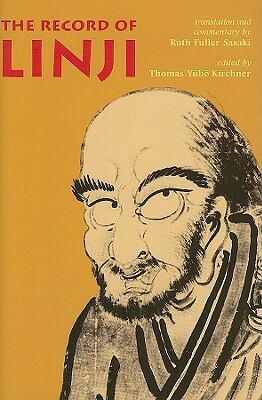 The Record of Linji by Línjì Yìxuán, Thomas Yuho Kirchner, Ruth Fuller Sasaki