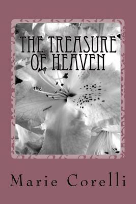 The Treasure of Heaven by Marie Corelli