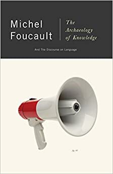 Arkeologi Pengetahuan by Michel Foucault, Edi A.H. Iyubenu