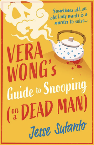 Vera Wong's Guide to Snooping (on a Dead Man) by Jesse Q. Sutanto