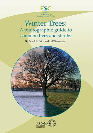 Winter Trees: A Photographic Guide to Common Trees and Shrubs by Dominic Price, Leif Bersweden