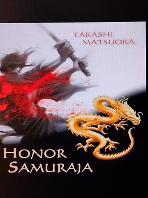 Honor samuraja by Takashi Matsuoka