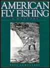 American Fly Fishing: A History by Paul Schullery