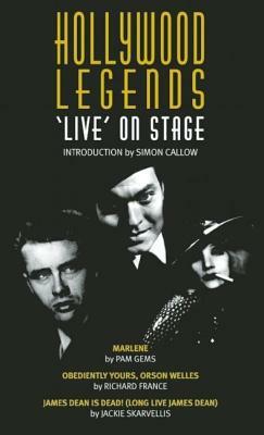 Hollywood Legends: Live on Stage by Jackie Skarvellis, Richard France, Pam Gems