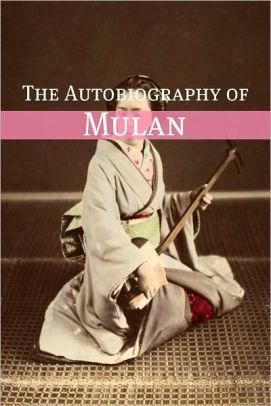 The Autobiography of Mulan by Katie Morris