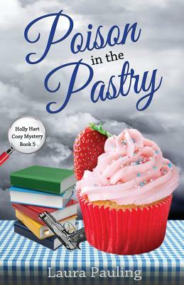 Poison in the Pastry by Laura Pauling