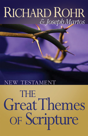 The Great Themes of Scripture: New Testament by Richard Rohr, Joseph Martos