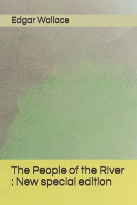 The People of the River: New special edition by Edgar Wallace