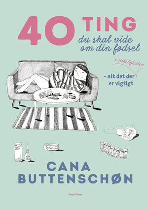 40 ting du skal vide om din fødsel by Cana Buttenschøn