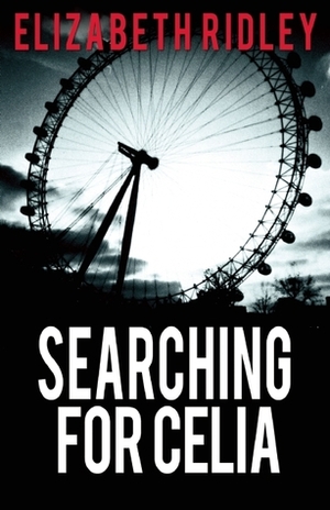 Searching for Celia by Elizabeth Ridley