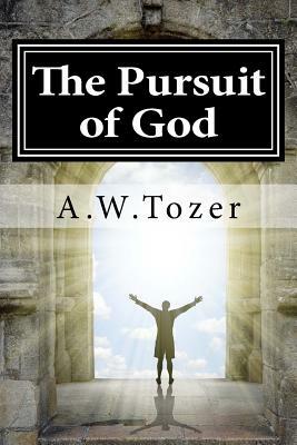 The Pursuit of God by A. W. Tozer