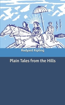 Plain Tales from the Hills by Rudyard Kipling