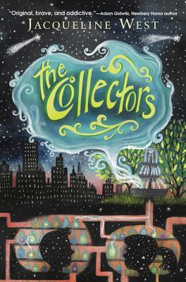 The Collectors by Jacqueline West