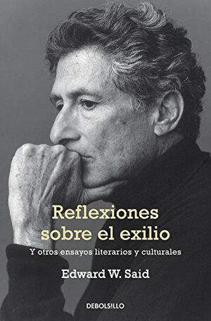 Reflexiones sobre el exilio by Edward W. Said