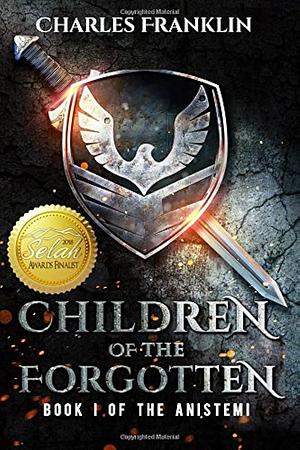 Children Of The Forgotten: A Novel by Charles Franklin