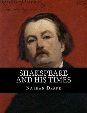 Shakspeare and His Times by Rolf McEwen, Nathan Drake