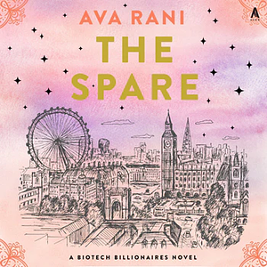 The Spare: A Biotech Billionaires Novel by Ava Rani