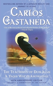 The Teachings of Don Juan: A Yaqui Way of Knowledge by Carlos Castaneda