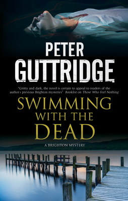 Swimming with the Dead by Peter Guttridge