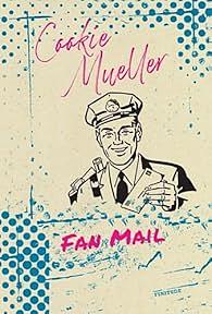 Fan mail by Cookie Mueller