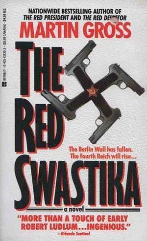 The Red Swastika by Martin L. Gross