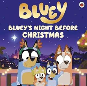 Bluey: Bluey's Night Before Christmas by Bluey