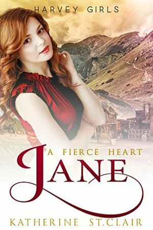Jane: A Fierce Heart by Katherine St. Clair
