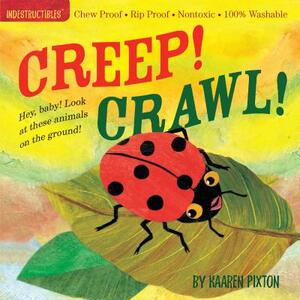 Indestructibles Creep! Crawl! by Kaaren Pixton