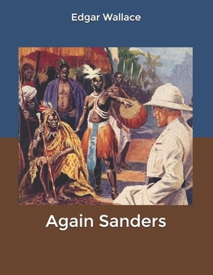 Again Sanders by Edgar Wallace