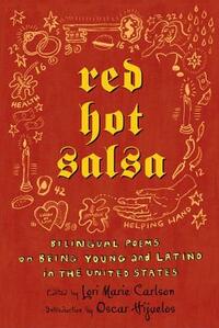 Red Hot Salsa: Bilingual Poems on Being Young and Latino in the United States by Lori Marie Carlson, Oscar Hijuelos