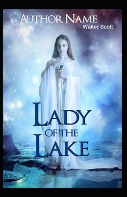 The Lady of the Lake Illustrated by Walter Scott