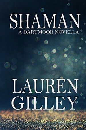 Shaman by Lauren Gilley