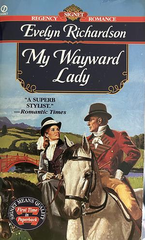 My Wayward Lady by Evelyn Richardson