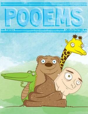 Pooems: A Revolting Rhyming Picture Book by Papa G, Carlos Patino