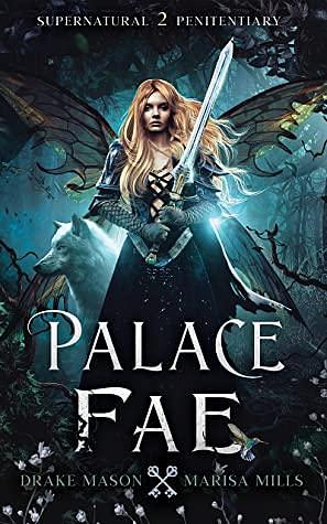 Palace Fae by Marisa Mills, Drake Mason