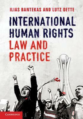 International Human Rights Law and Practice by Ilias Bantekas, Lutz Oette