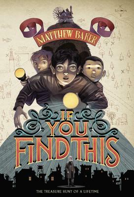 If You Find This by Matthew Baker