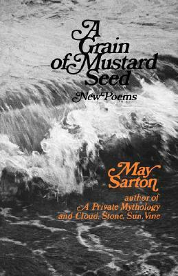 A Grain of Mustard Seed: New Poems by May Sarton