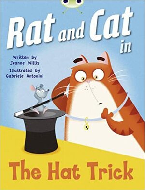 Rat and Cat in the Hat Trick by Jeanne Willis