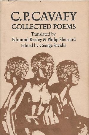 C.P. Cavafy: Collected Poems by Constantinos P. Cavafy, Edmund Keeley, Philip Sherrard, George Savidis