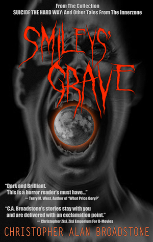 Suicide The Hard Way: Smileys' Grave (Single-Shot To The Head_Short-Story Series Book 2) by Christopher Alan Broadstone