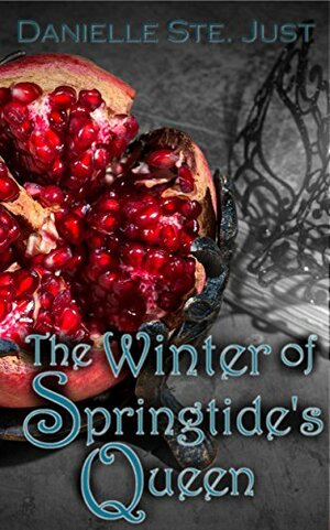 The Winter of Springtide's Queen by Danielle Ste. Just