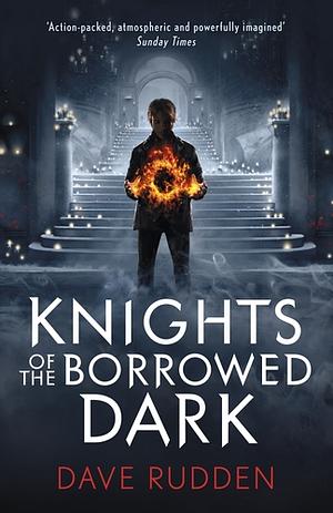 Knights of the Borrowed Dark by Dave Rudden