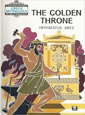 The Golden Throne: Hephaestus - Ares by Yannis Stephanides, Menelaos Stephanides