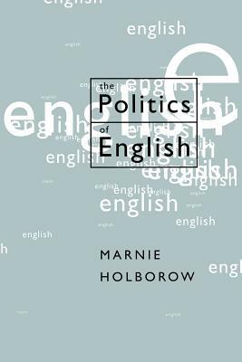 The Politics of English by Marnie Holborow