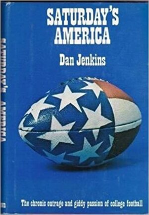 Saturday's America by Dan Jenkins