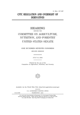 CFTC regulation and oversight of derivatives by Committee on Agriculture Nutr (senate), United States Senate, United States Congress