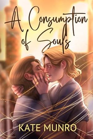 A Consumption of Souls by Kate Munro