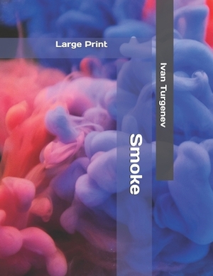 Smoke: Large Print by Ivan Turgenev